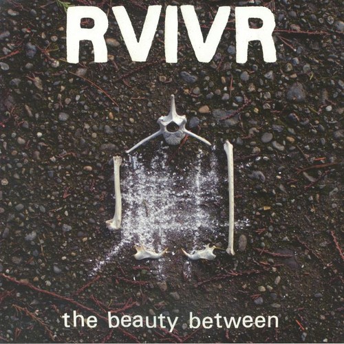 Rvivr the beauty between - -,